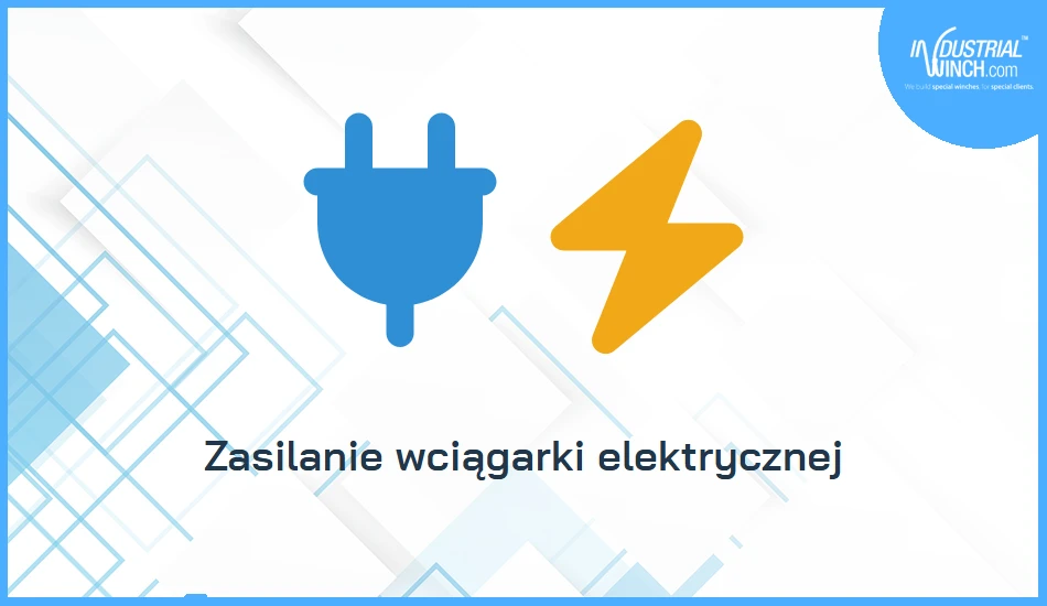 Zasilanie wciągarki elektrycznej: 230 V, 400 V czy DC