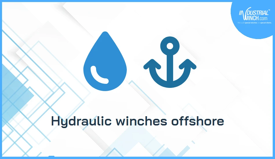 Hydraulic Winches for Offshore Deck Work