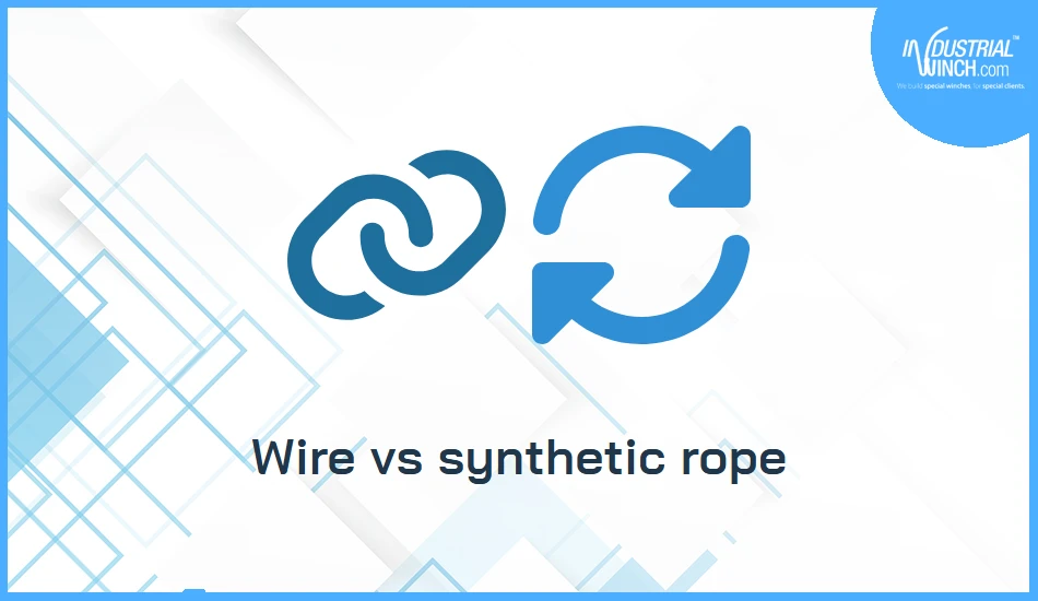 Wire rope vs synthetic rope for winches: which to choose