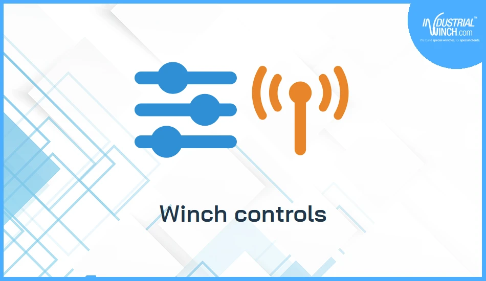 Winch controls: pendant, radio remote or PLC
