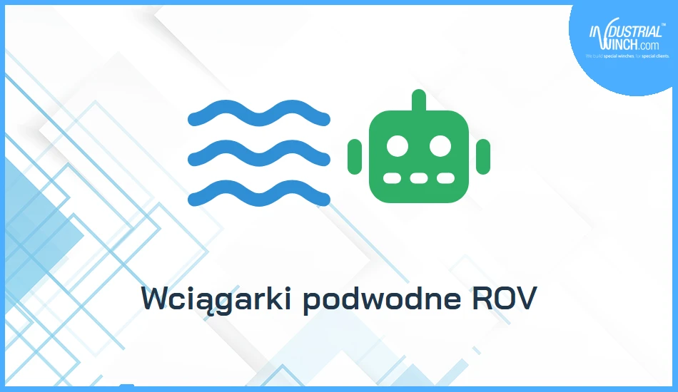 Wciągarki podwodne i ROV: podnoszenie pod wodą