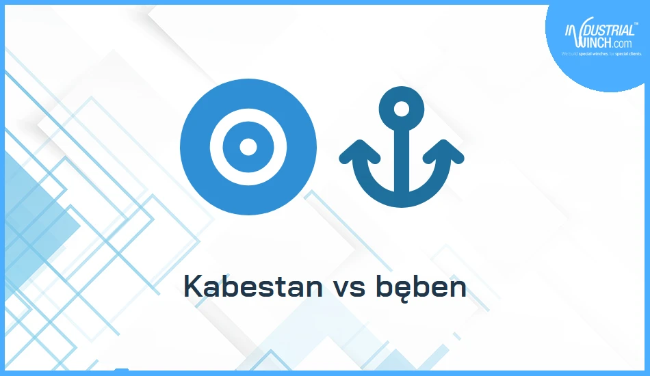 Kabestan vs wciągarka bębnowa: co do uciągu