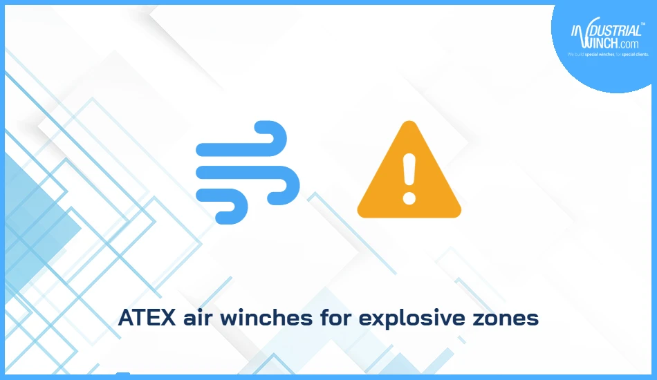 ATEX air winches for explosive zones