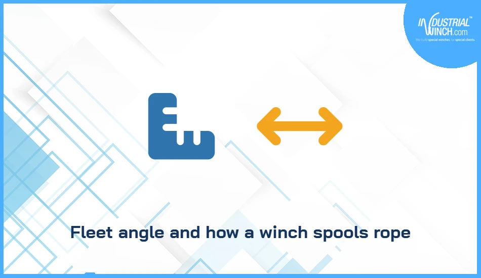 Fleet angle and how a winch spools rope