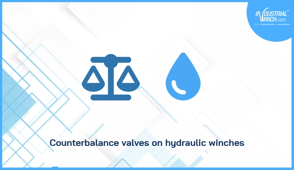 Counterbalance valves on hydraulic winches
