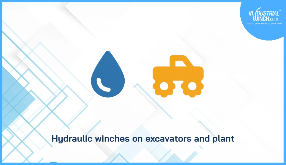 Hydraulic winches on excavators and plant