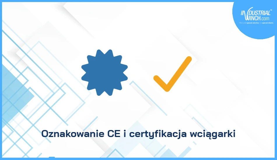 Oznakowanie CE i certyfikacja wciągarki