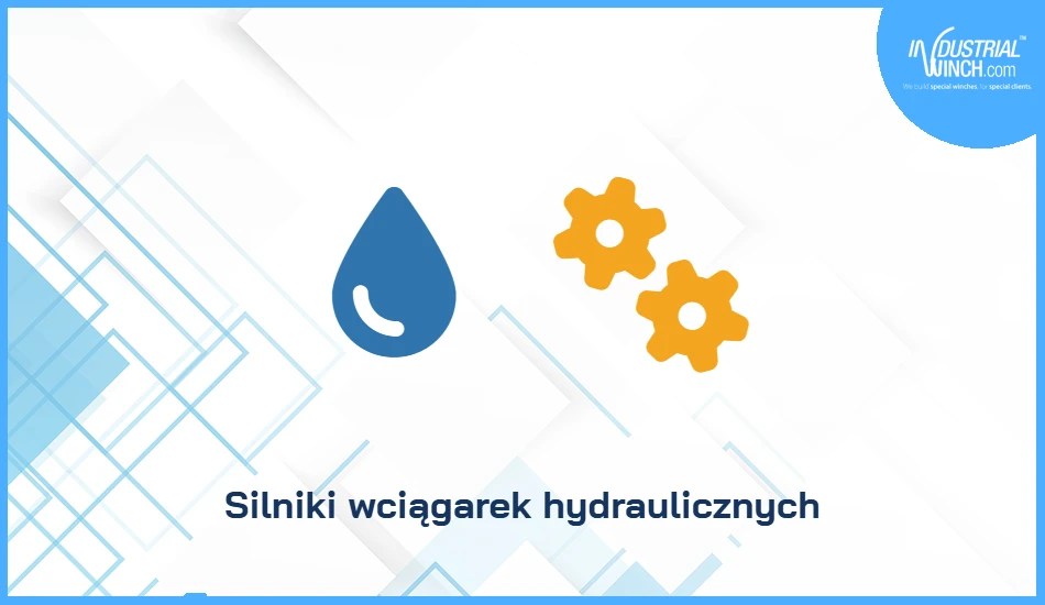 Silniki wciągarek hydraulicznych: tłokowy vs zębaty