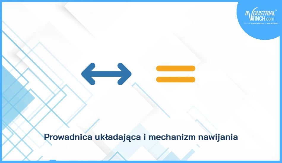 Prowadnica układająca i mechanizm nawijania