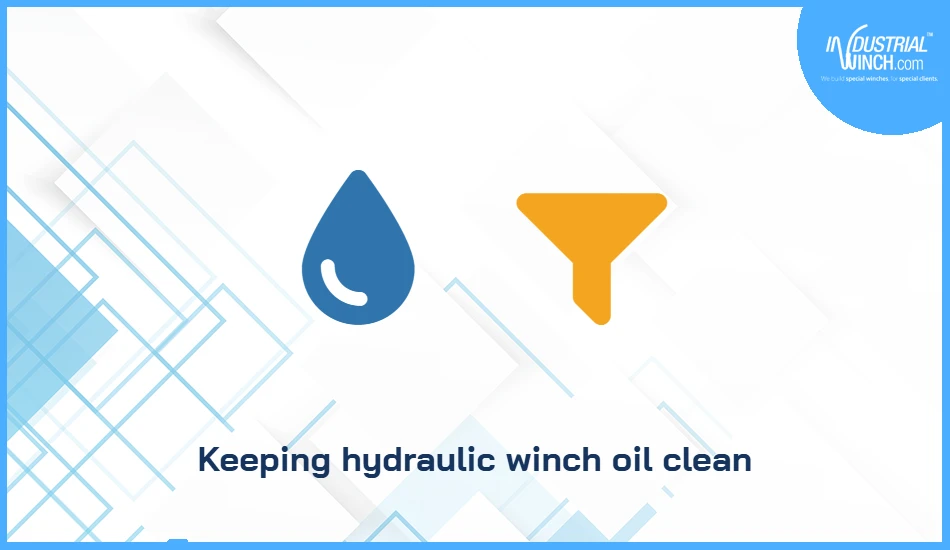 Keeping hydraulic winch oil clean