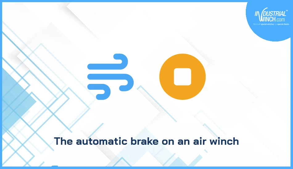 The automatic brake on an air winch