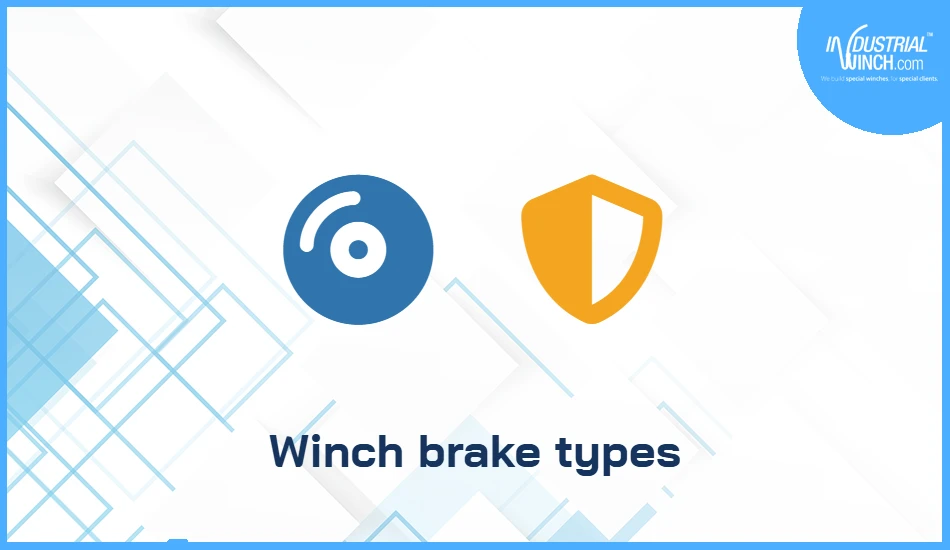 Winch brake types: band, disc and failsafe