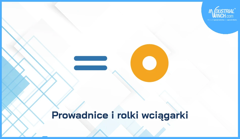 Prowadnice i rolki wciągarki