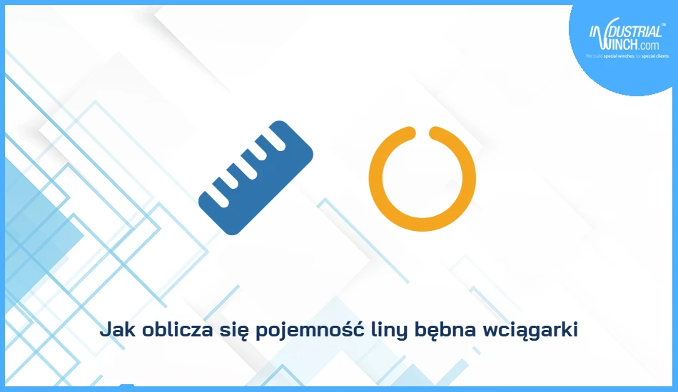 Jak oblicza się pojemność liny bębna wciągarki