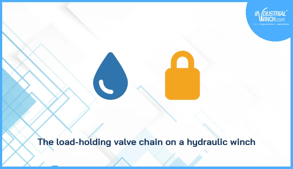 The load-holding valve chain on a hydraulic winch