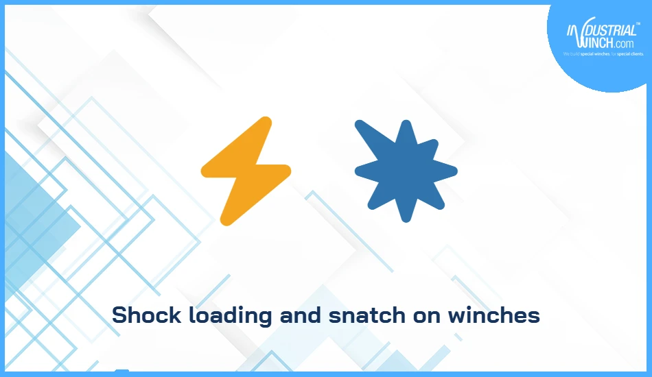 Shock loading and snatch on winches