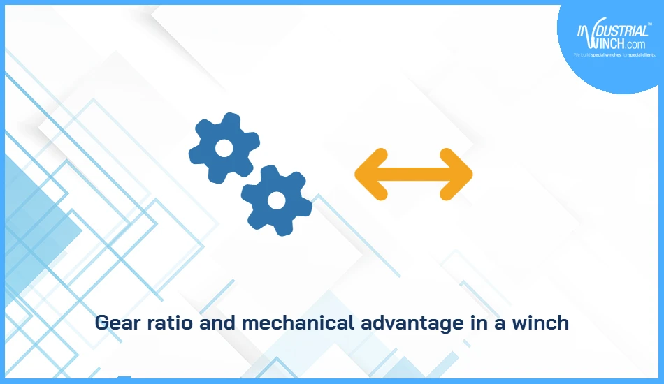 Gear ratio and mechanical advantage in a winch