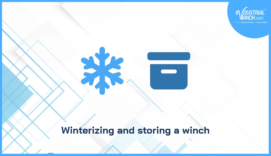 Winterizing and storing a winch
